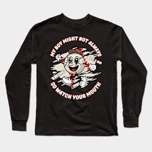 my boy might not always swing but i do so watch your mouth Long Sleeve T-Shirt